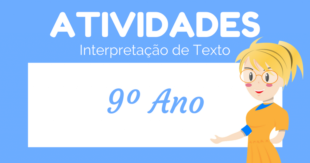 Atividades de Interpretação de Texto 9 ano do Ensino Fundamental