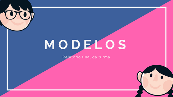 Modelo de relatório final da turma - Modelos de Relatórios e Pareceres