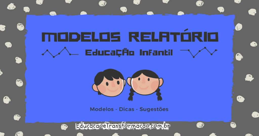Modelo de Relatório para Educação Infantil - Relatório Individual e Turma