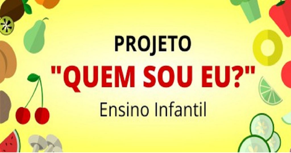 Projeto Quem sou Eu na escola para Educação Infantil