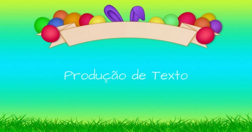 Atividades de Produção de Texto para Páscoa