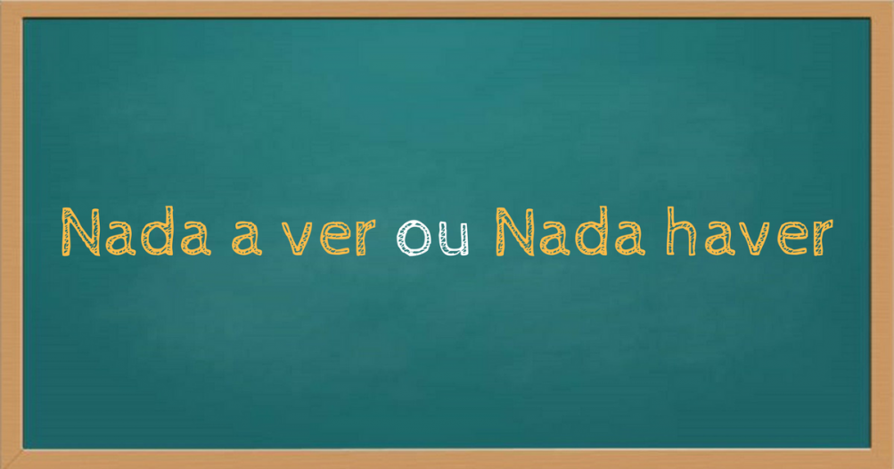 Nada A Ver Ou Nada Haver: É Junto Ou Separado? Descubra! – KCJOR