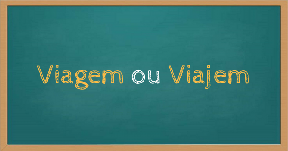 Qual é A Diferença Entre Viagem E Viajem