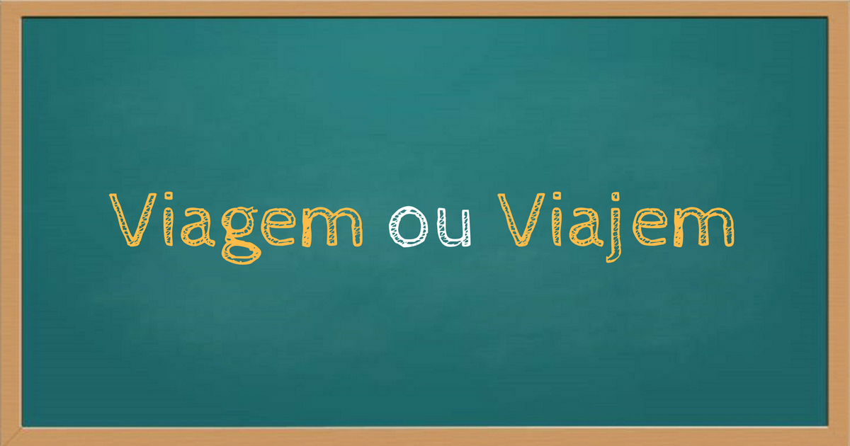Viagem ou viajem