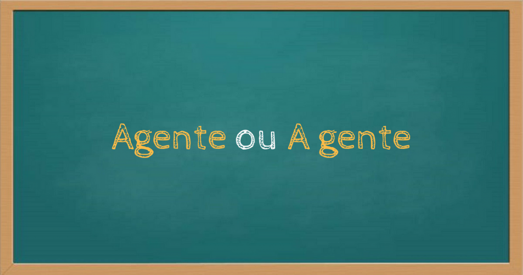 Agente ou a gente