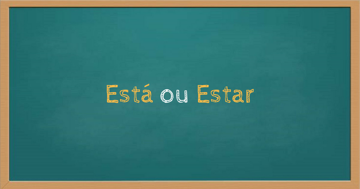 Está ou estar