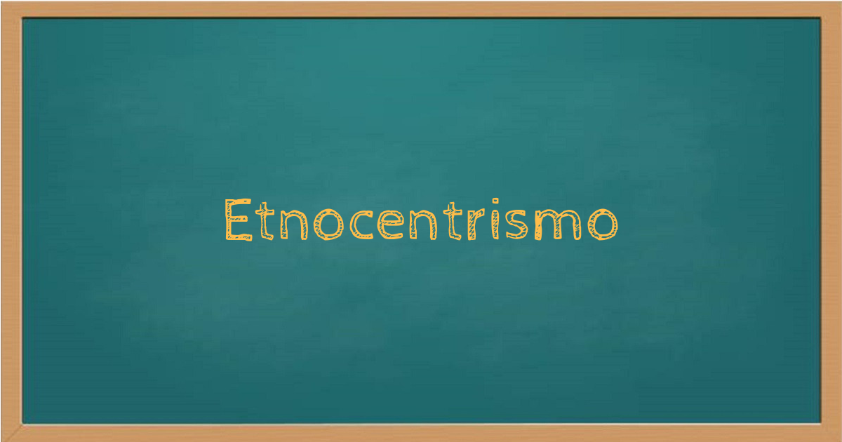 Etnocentrismo