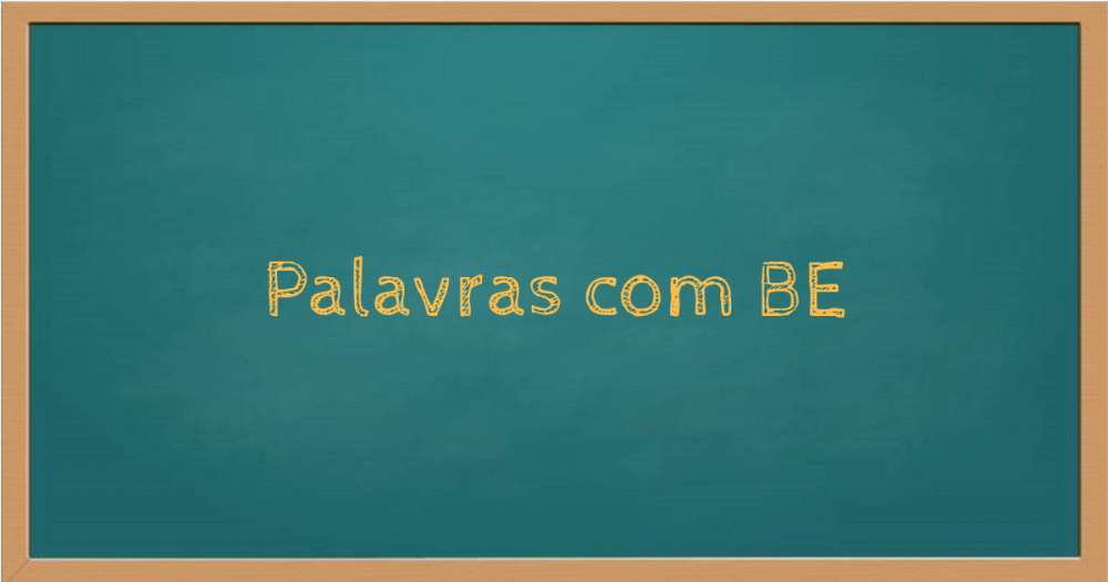 Palavras com BE