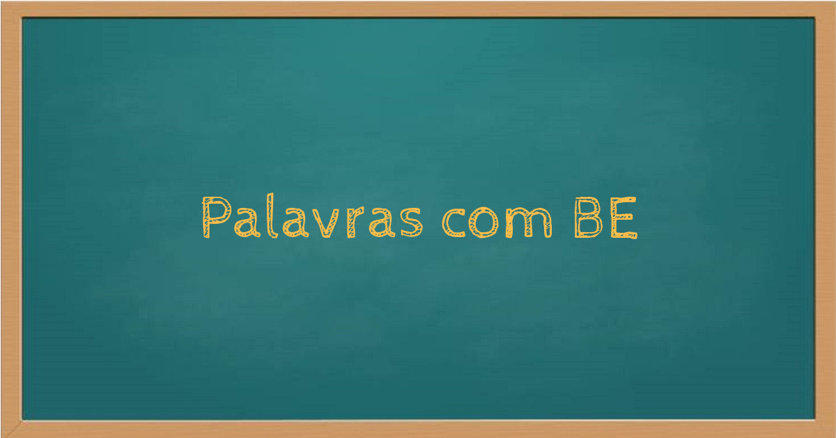 Palavras com BE