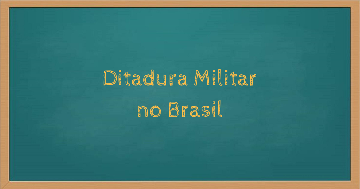Ditadura Militar no Brasil