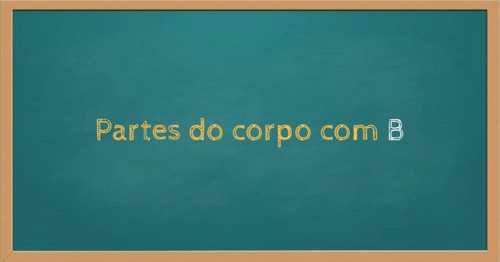 Partes do corpo com B