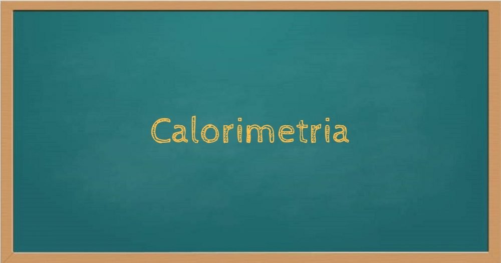 Calorimetria: energia térmica