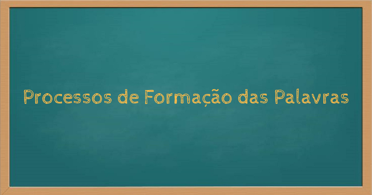 Processos de Formação das palavras