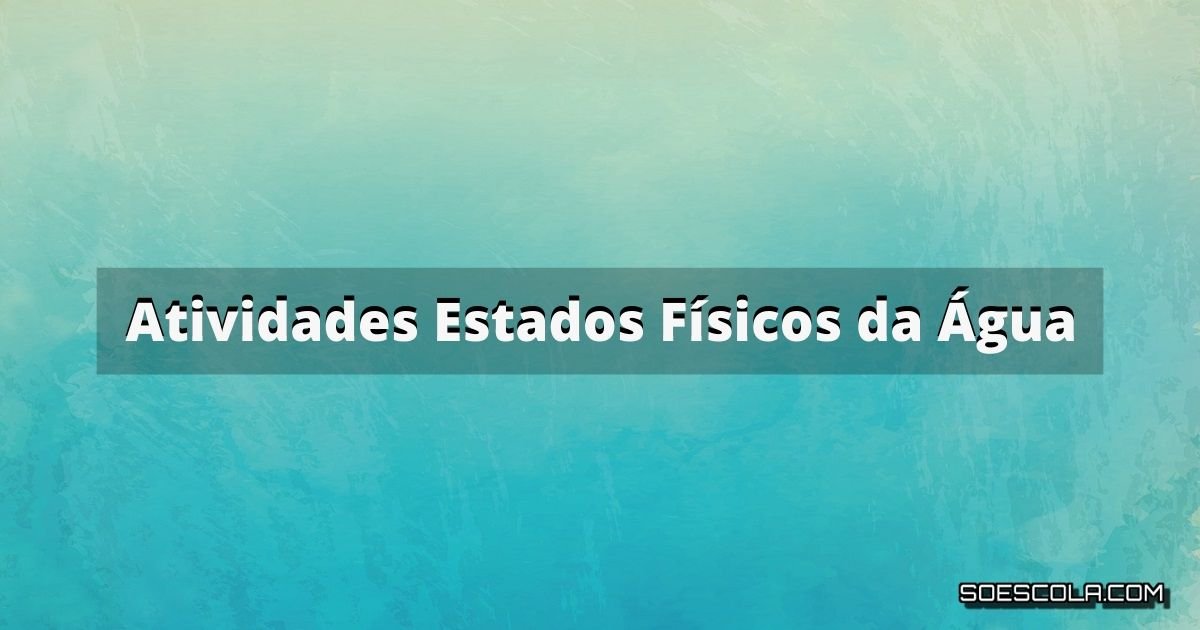 Atividades Estados Físicos da Água